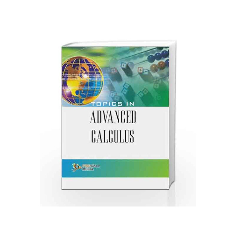 Topics in Advanced Calculus by Kulbhushan Prakash Book-9788131803301