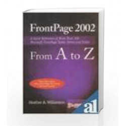 FrontPage 2002 from A to Z by Heather Williamson Book-9788170083238