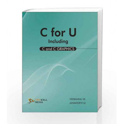 C for U: Including C and C Graphics by Veerana V.K. Book-9788131801956