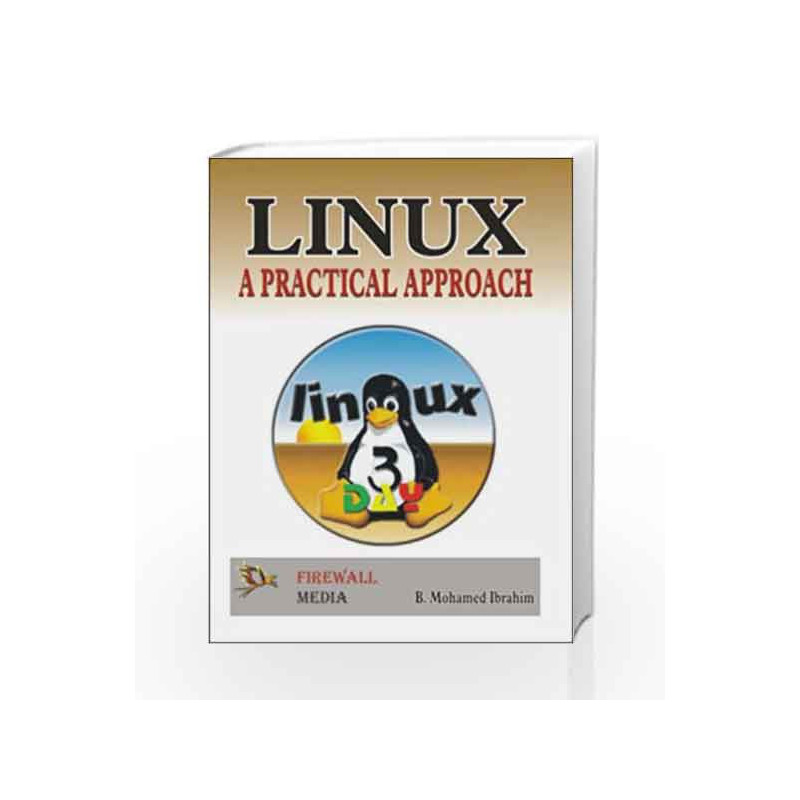 Linux: A Practical Approach by B. Mohamed Ibrahim Book-9788170087236