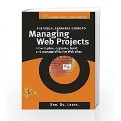 The Visual Learner's Guide to Managing Web Projects by Chris Charuhas Book-9788170083603