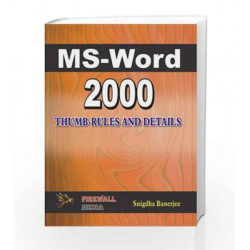 MS-Word 2000: Thumb-Rules and Details by Snigdha Banerjee Book-9788170087687