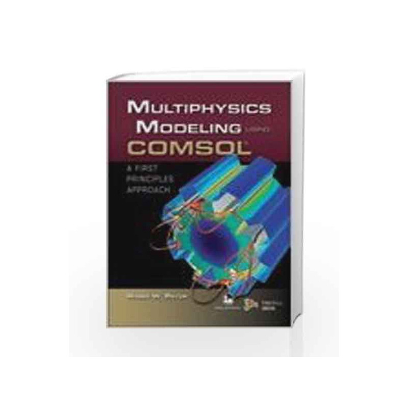 Multiphysics Modeling using COMSOL by Roger W. Pryor Book-9789380298603