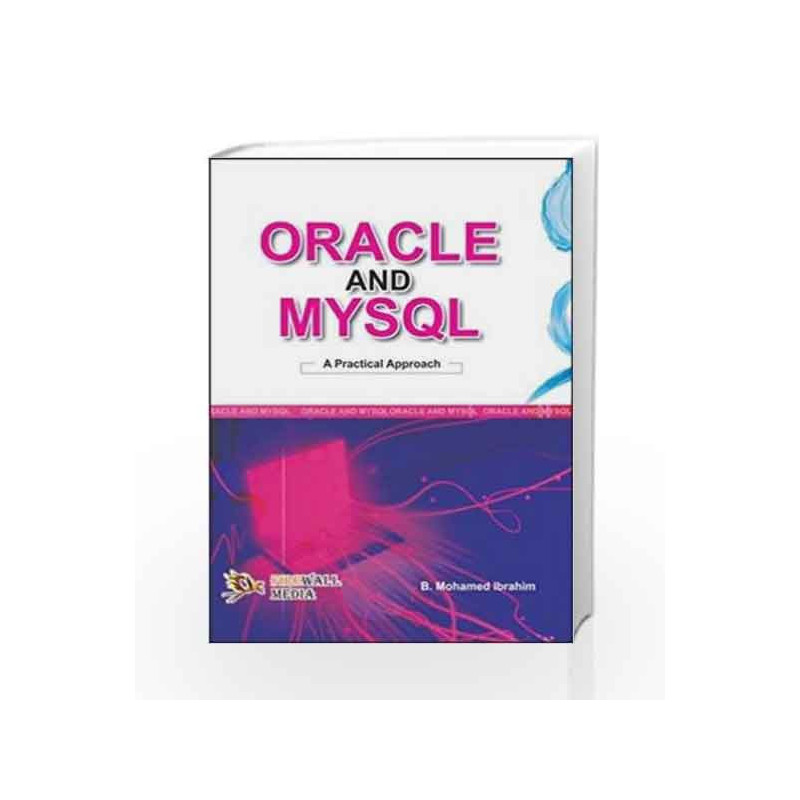 Oracle and MySQL: A Practical Approach by Mohd. Ibrahim Book-9789380298665