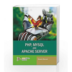 PHP, MYSQL AND APACHE SERVER by Prof. Shashi Banzal Book-9789380298986