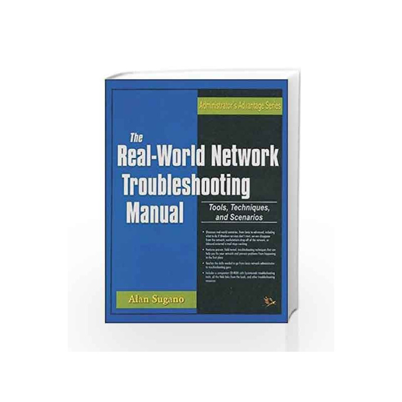 The Real-World Network Troubleshooting Manual by Alan Sugano Book-9788131800140