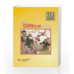MS Office 2000 (Straight to the Point) by Dinesh Maidasani Book-9788170088813