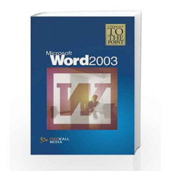 MS Word 2003 (Straight to the Point) by Firewall Media Book-9788170087656