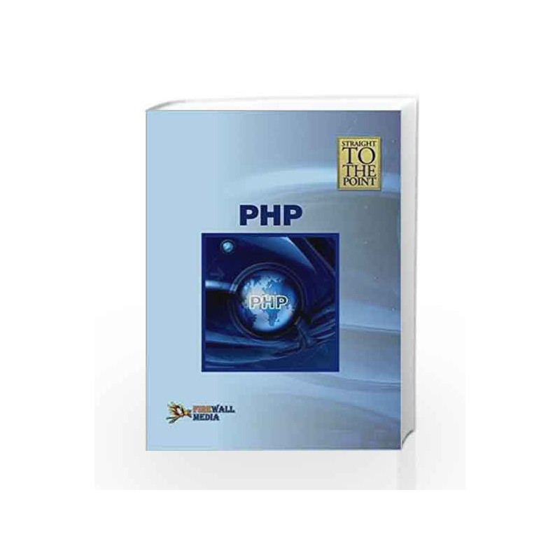 PHP (Straight to the Point) by Dinesh Maidasani Book-9788131801253