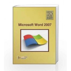 Microsoft Word 2007 (Straight to the Point) by Dinesh Maidasani Book-9788131806890
