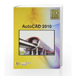 AutoCAD 2010 (Straight to the Point) by Dinesh Maidasani Book-9789380298719