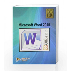 Microsoft Word 2010 (Straight to the Point) by Dinesh Maidasani Book-9789380298887