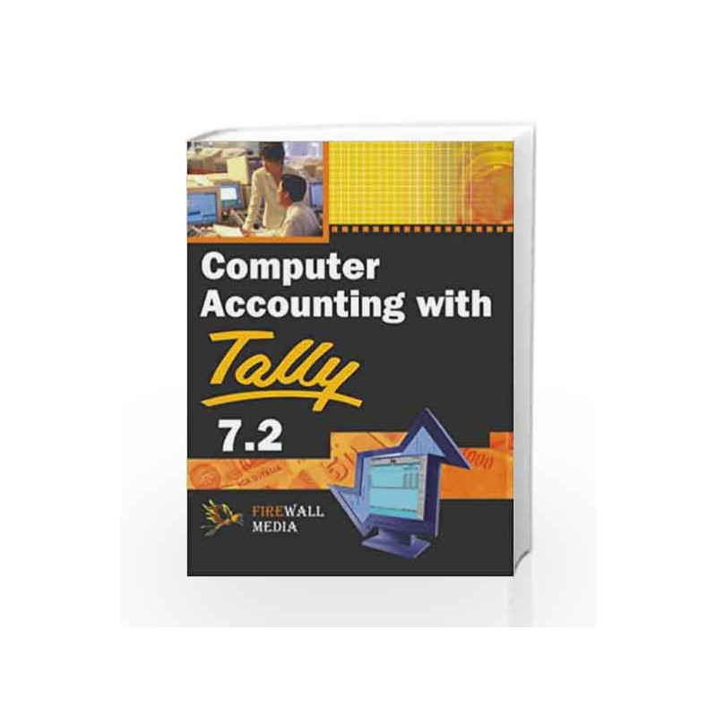 Computer Accounting with Tally 7.2 by Firewall Media Book-9788170089230