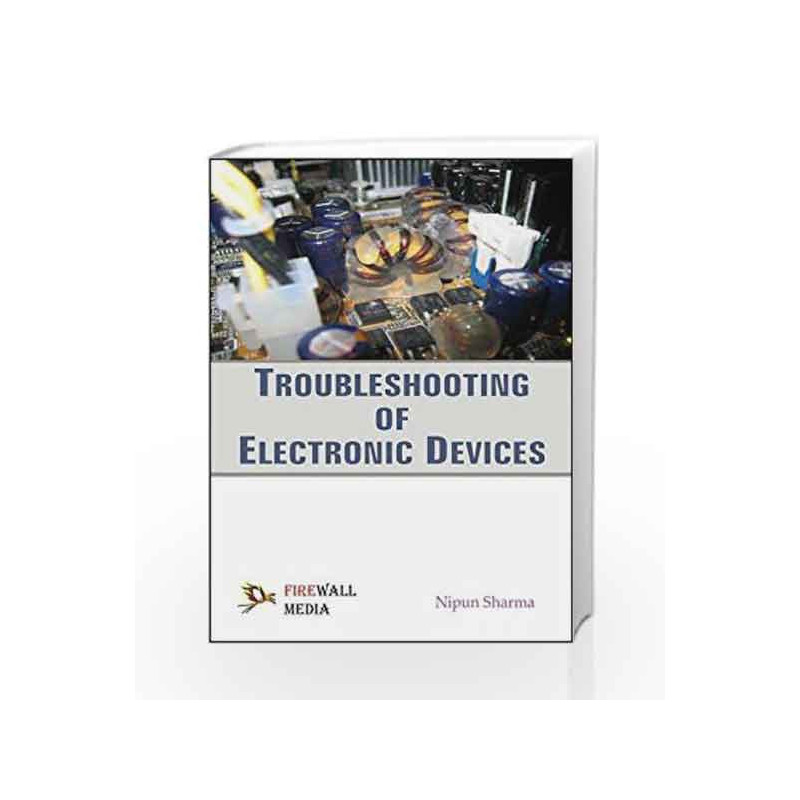 Troubleshooting of Electronic Devices by Er. Nipun Sharma Book-9788131806050
