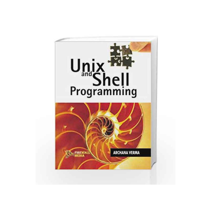 Unix and Shell Programming by Archna Verma Book-9788170089582