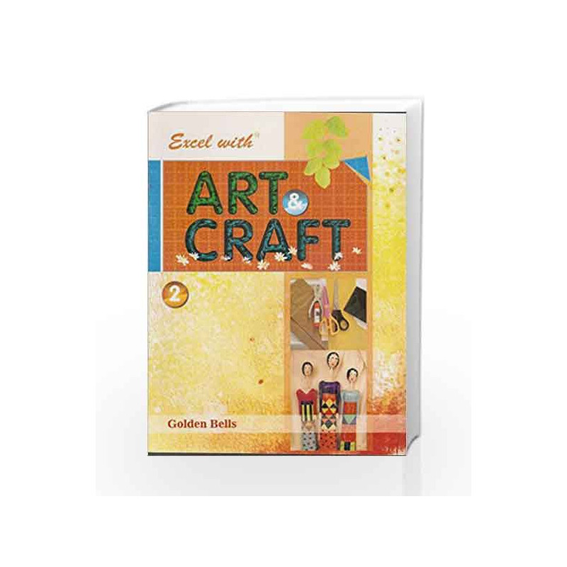 Excel with Art & Craft - 2 by Naveen Kumar Jyotsna Singh Book-9788179680322