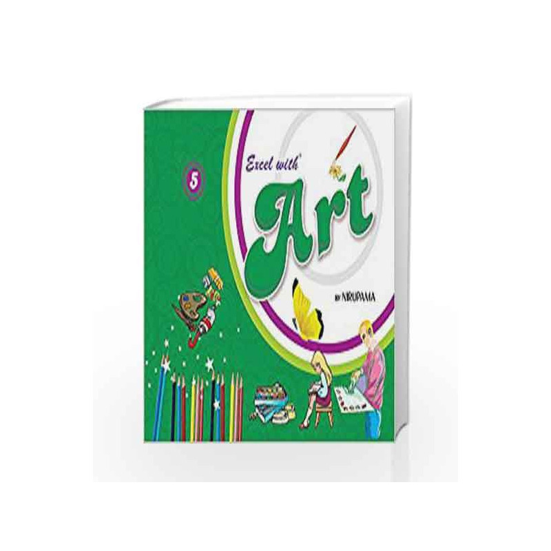 Excel with Art - 5 by Nirupama Book-9788179680438