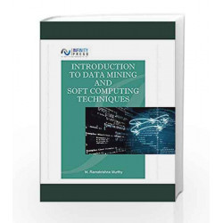 Introduction to Data Mining and Soft Computing Techniques by M. Ramakrishna Murthy Book-9789385935619