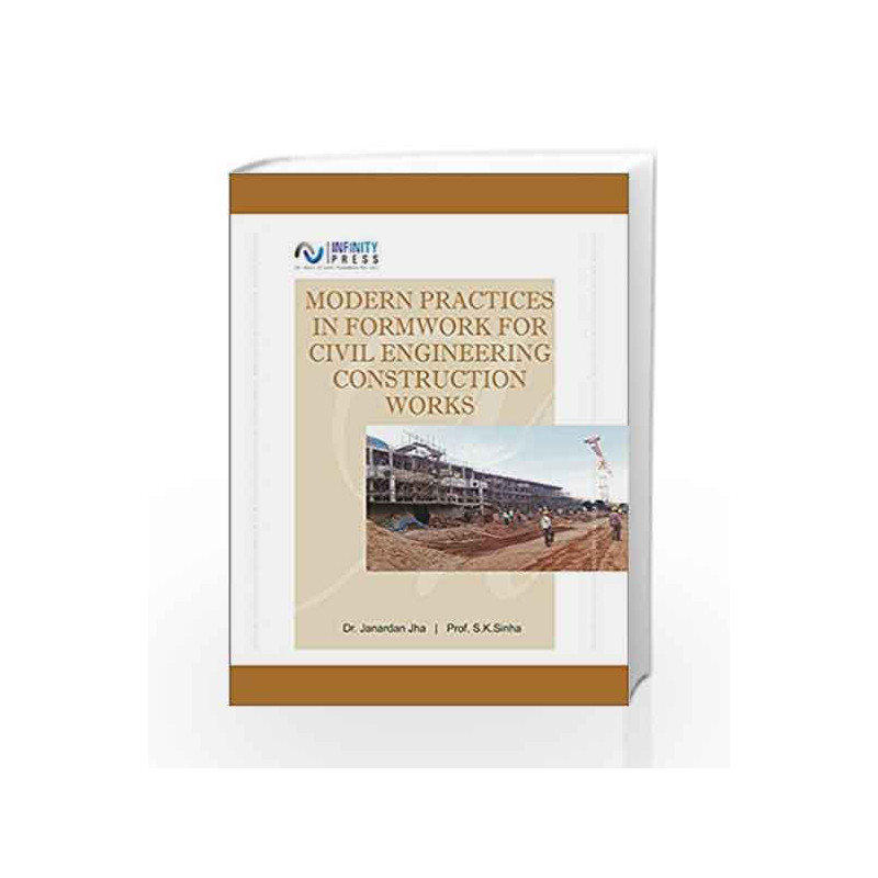 Modern Practices in Formwork for Civil Engineering Construction Works by Janardan Jha Book-9789385935305