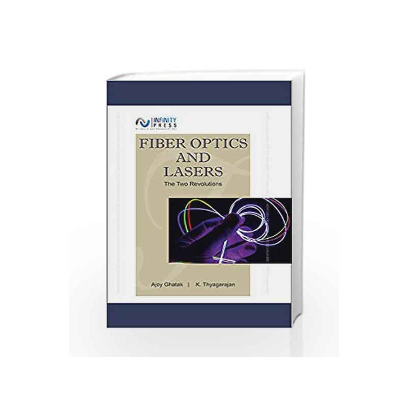 Fiber Optics and Lasers: The Two Revolutions by Ajoy Ghatak Book-9789385935909
