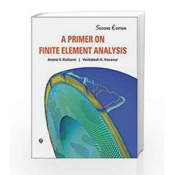 A Primer on Finite Element Analysis by Anand V. Kulkarni Book-9789385935480