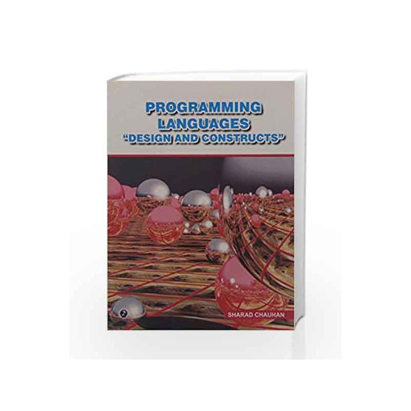 Programming Languages "Design and Constructs" by Sharad Chauhan Book-9789385935718