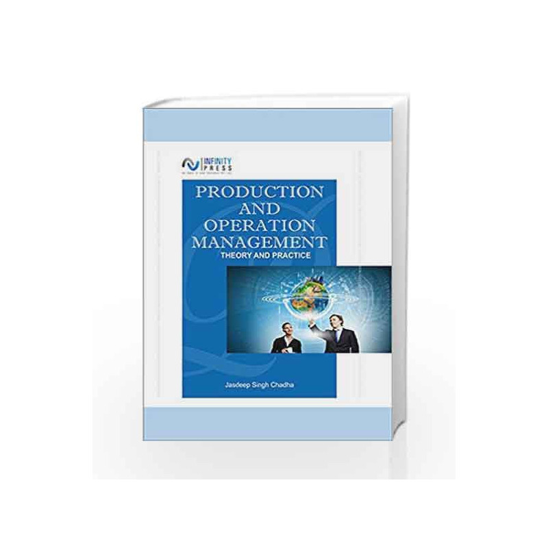 Production and Operation Management - Theory and Practice by Jasdeep Singh Chadha Book-9789385935824