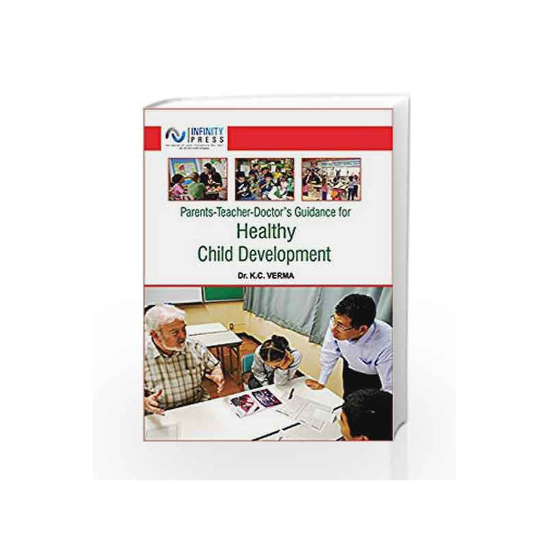 Parents Teacher-Doctor's Guidance for Healthy Child Development by K.C.Verma Book-9789386202161