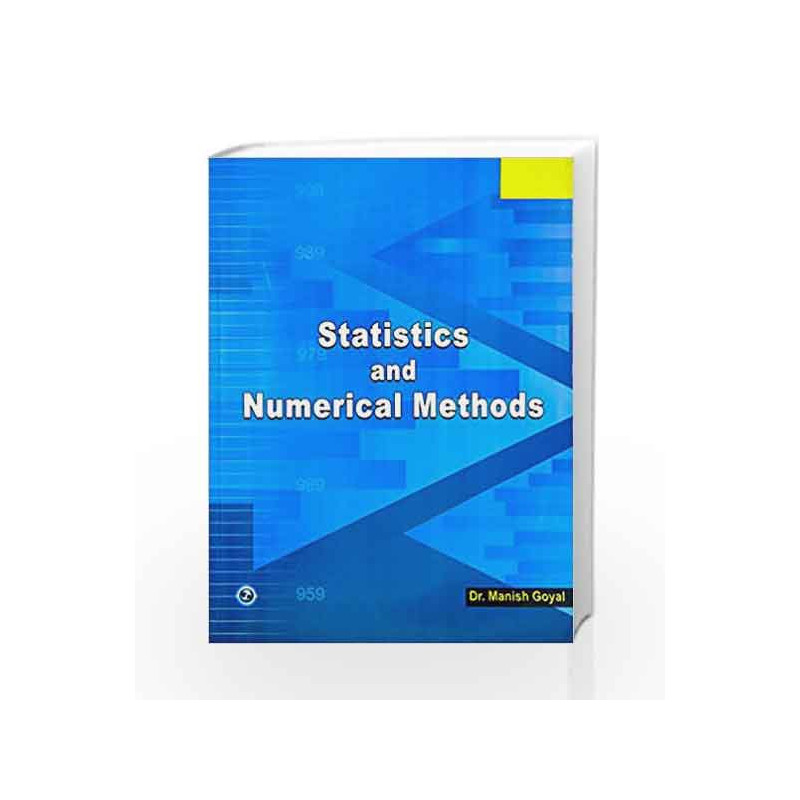 Statistics and Numerical Methods by Manish Goyal Book-9789385935466