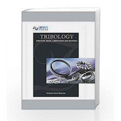 Tribology (Friction, Wear, Lubrication and Bearing) by Krishan Kant Sharma Book-9789385935497