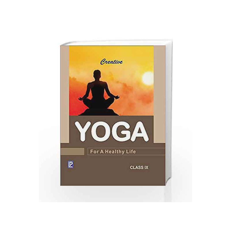 Creative Yoga for a Healthy Life - IX by Neeru Gehlaut Book-9789386202475