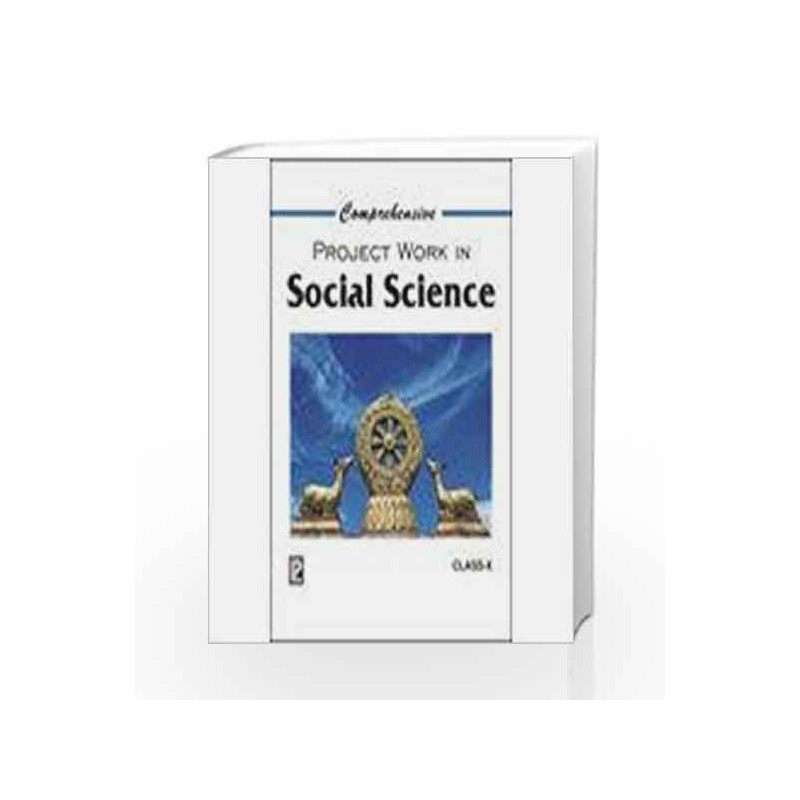 Comprehensive Project Work in Social Science X by S. A. Siddiqui J. P. Singhal Book-9788131802182