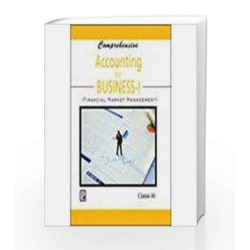 Comprehensive Accounting for Business-I (Financial Market Management XI) by A. S. Siddiqui S. A. Siddiqui Book-9788131802366