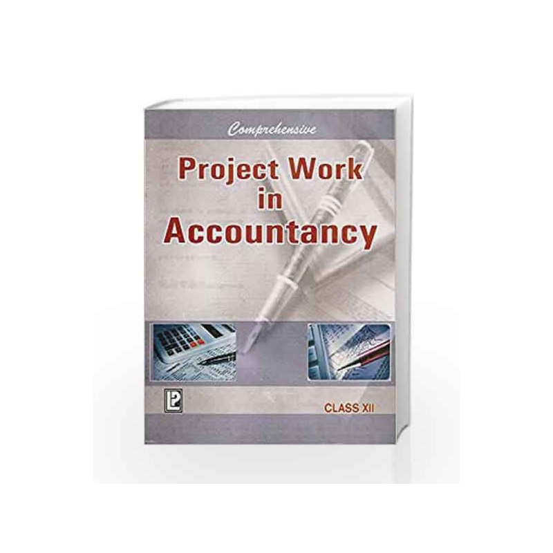 Comprehensive Project Work in Accountancy XII by A. S. Siddiqui S. A. Siddiqui Book-9788131804605