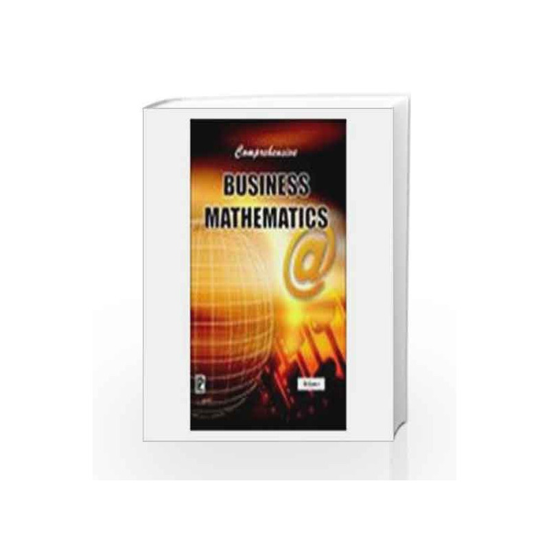 Comprehensive Business Mathematics by Parmanand Gupta Book-9788131802342