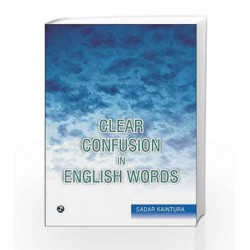 Clear Confusion in English Words by Sadar Kaintura Book-9789351380047