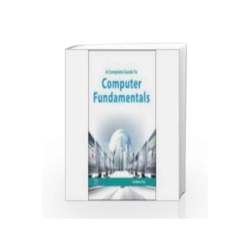 A Complete Guide to Computer Fundamentals by Sudipto Das Book-9788131805503