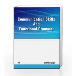 Communication Skills and Functional Grammar by Sadhana Gupta Book-9788131803721