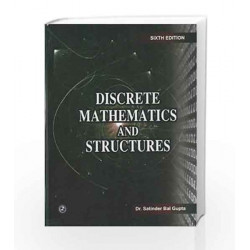 Discrete Mathematics and Structures six Edition by Satinder Bal Gupta Book-9788131804520