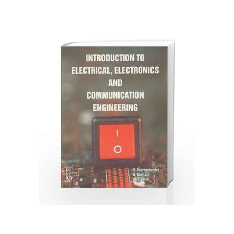 Introduction to Electrical, Electronics and Communication Engineering by S. Pooranchandra Book-9788131804780