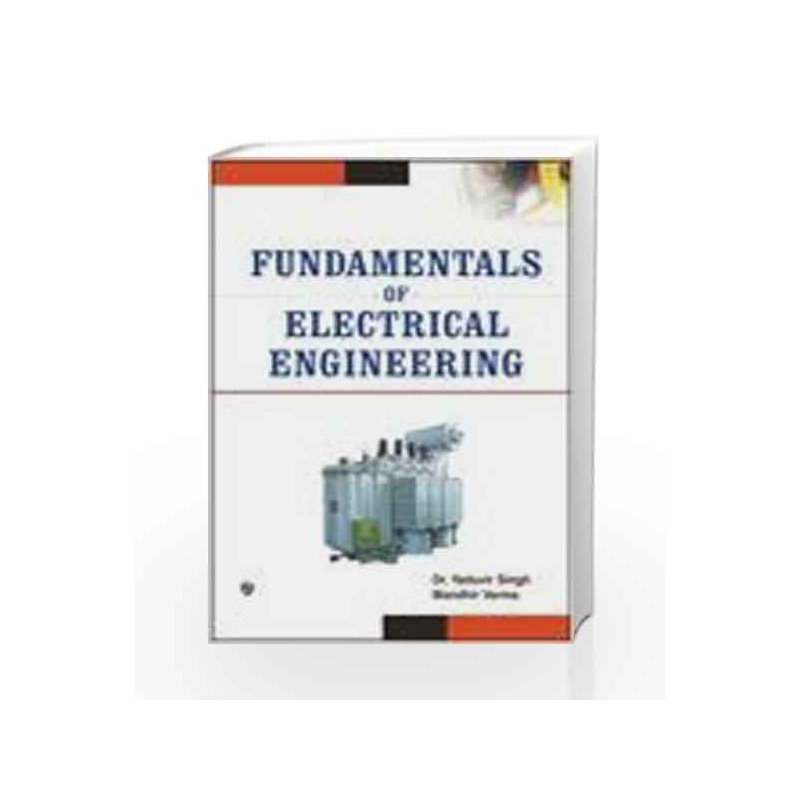 Fundamentals of Electrical Engineering by Yaduvir Singh Book-9789380386768