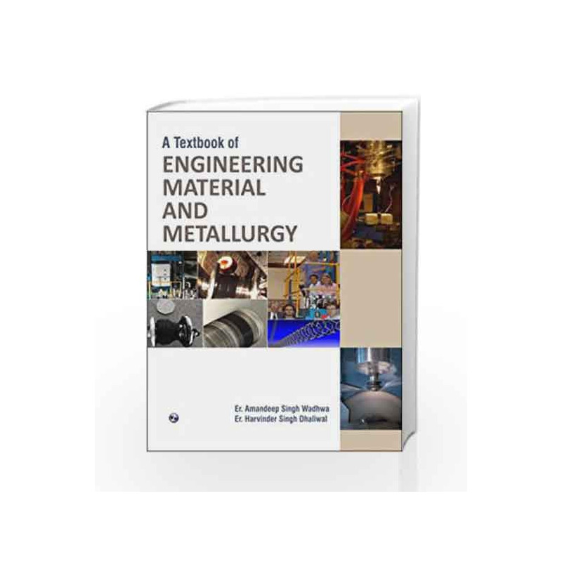 A Textbook of Engineering Materials and Metallurgy by Er. Amandeep Singh Book-9788131803578
