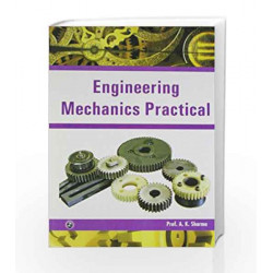 Engineering Mechanics Practical by A.K. Sharma Book-9788131807736