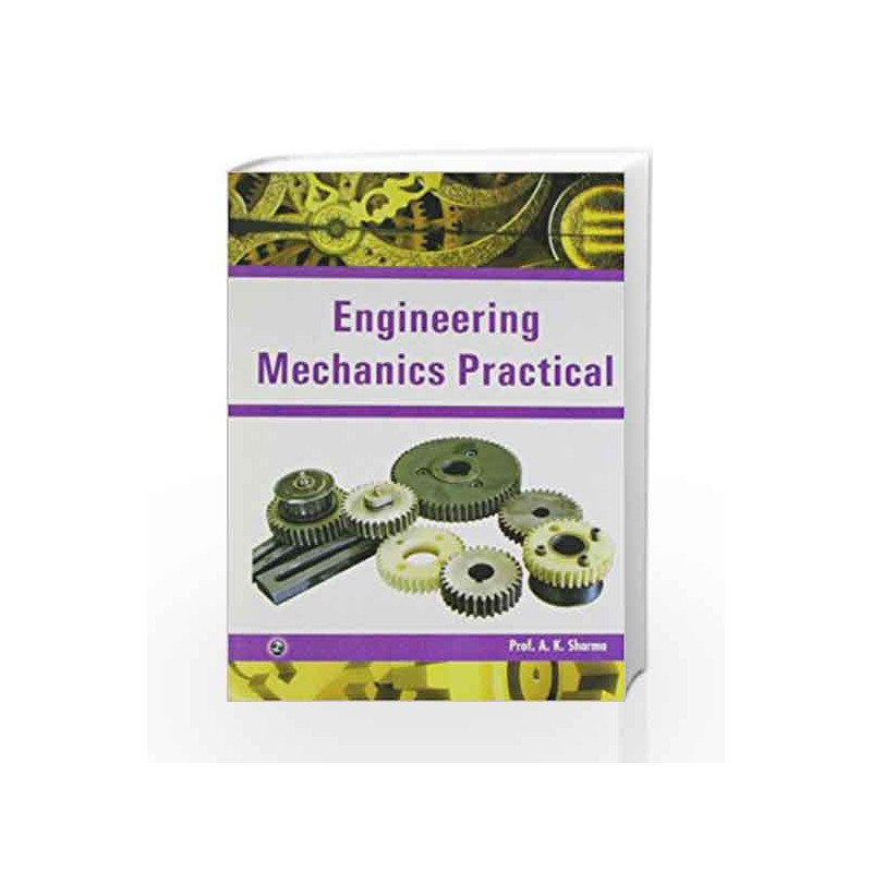 Engineering Mechanics Practical by A.K. Sharma Book-9788131807736