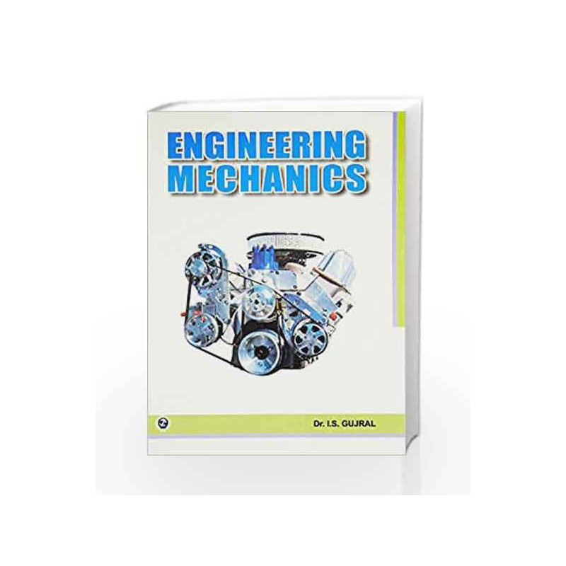 Engineering Mechanics by I.S. Gujral Book-9789380856667