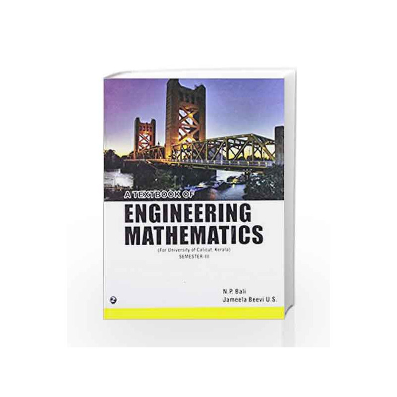 A Textbook of Engineering Mathematics for semester-III (University Of Calicut, Kerala) by N.P. Bali Book-9789381159491