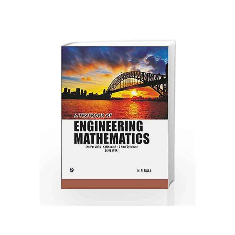 A Textbook of Engineering Mathematics (JNTU, Kakinada) Sem - I by N.P. Bali Book-9789385750946