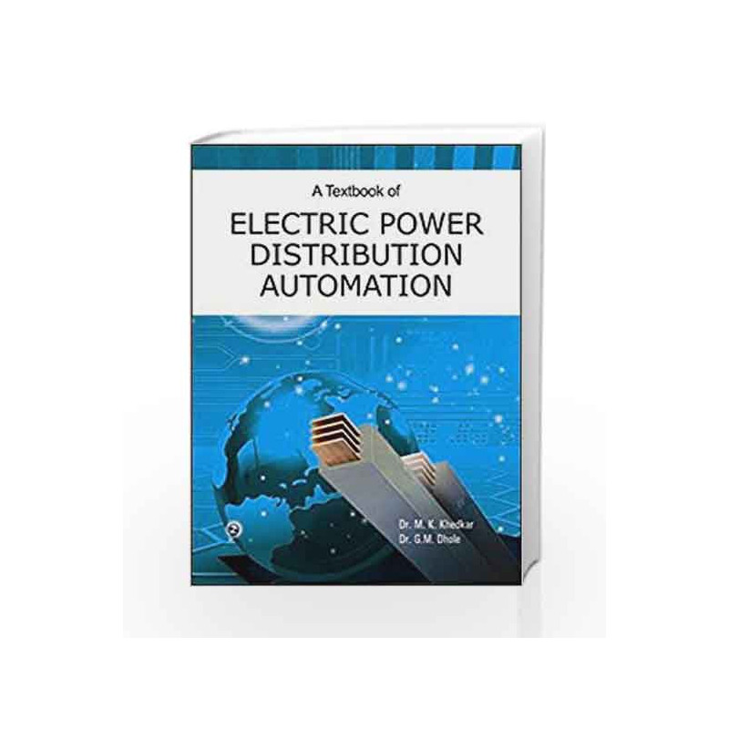 A Textbook of Electric Power Distribution Automation by M.K. Khedkar Book-9789380386218