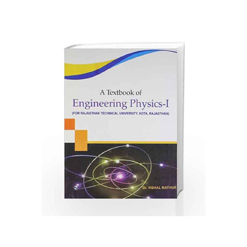 A Textbook of Engineering Physics - I: Rajasthan Technical University, Kota by Vishal Mathur Book-9789380856759