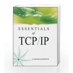 Essentials of TCP/IP by G. Shanmugarathinam Book-9788131806159